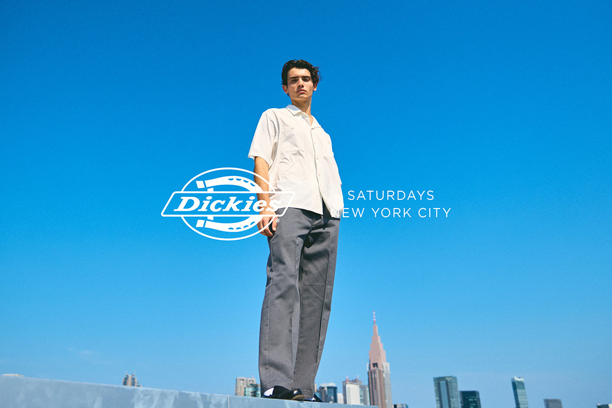 Saturdays NYC x Dickies® | Saturdays NYC Japan